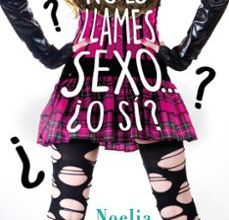 NO LO LLAMES SEXO... ¿O SÍ? leer epub NOELIA AMARILLO