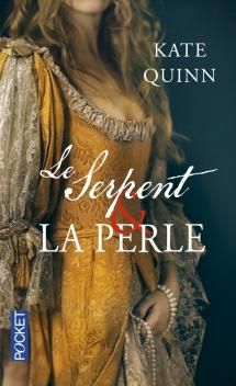 Borgia, tome 1, Le Serpent et la Perle ; Kate Quinn 