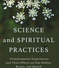 Free electronics ebooks download pdf Science and Spiritual Practices: Transformative Experiences and Their Effects on Our Bodies, Brains, and Health