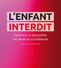 Livre gratuit téléchargement ipod L'enfant interdit  - Comment la pédophilie est devenue scandaleuse (Litterature Francaise) 9782200286439