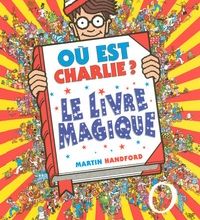 Téléchargements Pdf ebooks Où est Charlie ?  - Le livre magique 9782700041170 (Litterature Francaise)