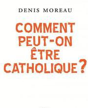 Denis Moreau : «Ce n'est pas parce que je suis croyant que je suis un imbécile !»