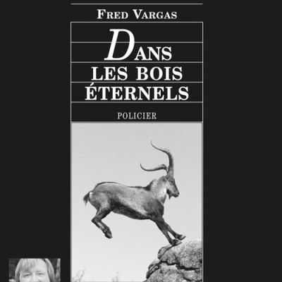 Dans les bois éternels - Fred Vargas