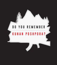 Amazon free kindle ebooks downloads Do you Remember Kunan Poshpora?: The Story of a Mass Rape English version