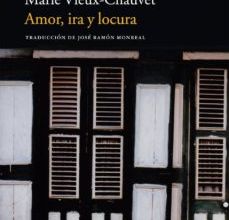 [Pdf/ePub/Mobi] AMOR, IRA Y LOCURA - MARIE VIEUX CHAVET descargar ebook gratis