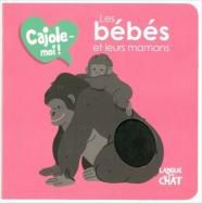 Cajole-moi ! Les bébés et leurs mamans