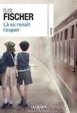 Elise FISCHER – Là où renaît l’espoir