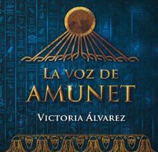 Libros gratis para descargar a ipad mini. LA VOZ DE AMUNET (Literatura española) 9788416858880 de VICTORIA ALVAREZ