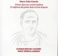 LA ORATORIA EN LA ANTIGUA ROMA: PRIMER DISCURSO CONTRA CATILINA Y ENDEFENSA DEL POETA ARQUIAS leer epub gratis